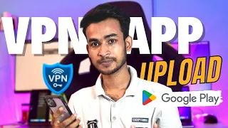 How to Publish App on Play Store - VPN app upload on Google Play Store | English Tutorial