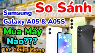 So Sánh SAMSUNG GALAXY A05 và A05S Nên Chọn Máy Nào??