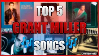 TOP 5 Grant Miller 🎶 Songs 🎶