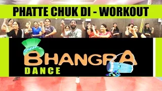 Phatte Chuk Di Dance Workout | Best Bhangra Dance India | Phatte Chuk Di Dance