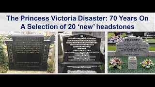 86. The Princess Victoria Disaster: 70 Years On - A Selection of 20 'New' Headstones