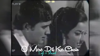 O Mere Dil Ke Chain (Lofi+Slowed) YU TO AKELA BHI AKSAR GIR KE SAMBHAL SAKTA HU ME #lofi @lof-er