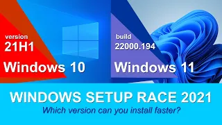 Microsoft Windows Setup Race 2021: Windows 10 21H1 vs Windows 11