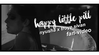 nyusha x troye sivan // fan-video // happy little pill