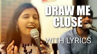 Draw me close to you (With Lyrics) | Faithfully Yours | Cover