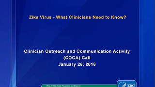 Zika Virus — What Clinicians Need to Know — January 2016