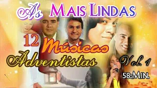 As Mais Lindas Musicas Adventistas - 12 Inesqueciveis Vol. 1