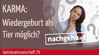 Geisteswissenschaft TV - Karma: Wiedergeburt als Tier möglich?