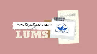 How to get into LUMS | Admission | A Guide | Undergraduate | Admission Statistics and More