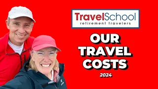 How Much Does It COST to Travel the World Full Time in 2024? Retirement Travel