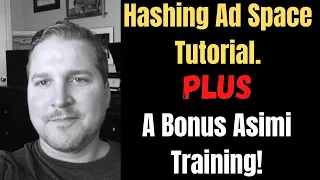 Hashing Ad Space   A Hashing Ad Space Tutorial PLUS FREE Bonus Asimi Token Training