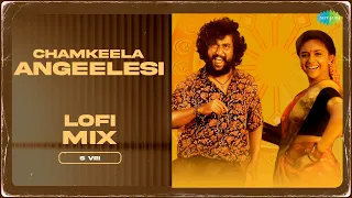 Chamkeela Angeelesi - Lofi Mix | Dasara | Nani, Keerthy Suresh | Santhosh Narayanan | S VIII