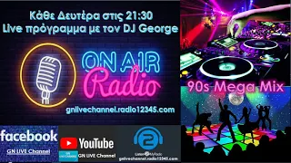 GN Live Channel DJ George Nasopoulos 90s Mega Mix