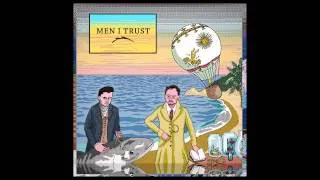 Men I Trust  - Stay True ft.  Helena Deland