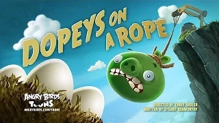 Angry Birds Toon Episode 14 Dopeys On a Rope