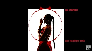 LILA - ATOUTALER | dj xx deep house remix