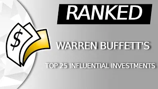 WARREN BUFFETT'S TOP 25 INFLUENTIAL INVESTMENTS | INVEST TODAY!