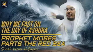 Prophet Moses Crosses the Red Sea | Sheikh Yasser al-Dosari