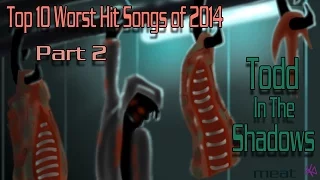 The Top Ten Worst Hit Songs of 2014 (Pt. 2)