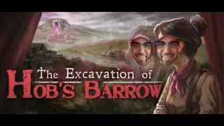 THE EXCAVATION OF HOB'S BARROW || FULL STREAMED PLAYTHROUGH + ENDING