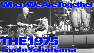 "When We Are Together" The 1975 Live at PIA Arena MM, Yokohama Japan 2023