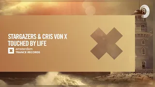 Stargazers & Cris Von X - Touched By Life [Amsterdam Trance] Extended