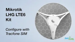 Mikrotik LHG LTE 6 Configuration with Tracfone SIM