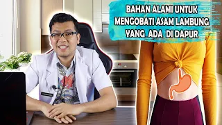 BAHAN ALAMI UNTUK MENGOBATI ASAM LAMBUNG - DOKTER SADDAM ISMAIL