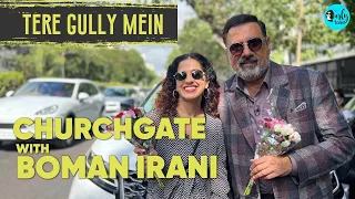 Exploring Churchgate With Boman Irani & Kamiya Jani | Tere Gully Mein S3 Ep16| Curly Tales