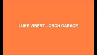 Luke Vibert - Orch Garage