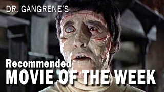 Dr. Gangrene's Recommended Movie of the Week - Curse of Frankenstein