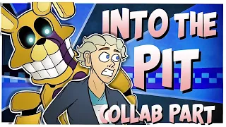 (FNAF/2D) INTO THE PIT - (COLLAB PART)