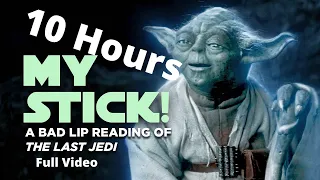 10 Hours of My Stick [Bad Lip Reading] Star Wars Yoda