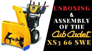 Cub Cadet XS3 66 SWE Unboxing & Assembly - 3 Stage Snow Blower