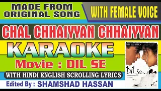 Chal Chaiyyan Chaiyyan Karaoke With Female Voice Dil Se With Hindi English Lyrics By Shamshad Hassan