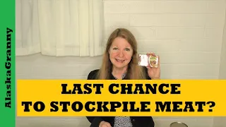 Stockpile Meat Is It Last Chance Add To Prepper Pantry