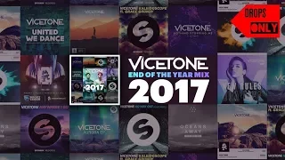 Vicetone - 2017 End of the Year Mix | Drops Only