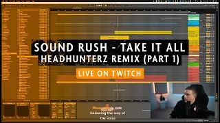 Take it all - Headhunterz remix livestream part 1 [Twitch]