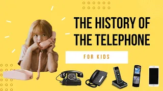 The History of the Telephone and Alexander Graham Bell - For Kids!