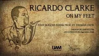 Ricardo Clarke - On My Feet (Four Seasons Riddim) [prod. by Fireman Crew]