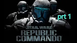 star wars republic commando prt 1