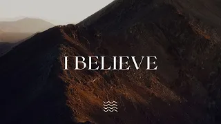 I Believe - Jonathan David Helser, Melissa Helser | Bethel Music (Lyrics)