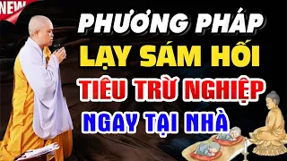 Phương Pháp LẠY SÁM HỐI Ngay Tại Nhà Giúp Mau Tiêu Trừ Nghiệp Chướng | SC. Thích Nữ Hương Nhũ