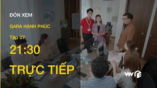 Trực tiếp VTV3 | Gara Hạnh Phúc tập 7 | Sếp Cẩm Khê thoát "bẫy camera", công khai tình cảm với Quân