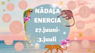 ⚡️ Nädala Energia ⚡️ 💕 27.juuni-3.juuli 💕 - 🔮 12 Tähemärki 🔮