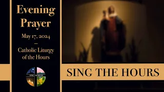 5.17.24 Vespers, Friday Evening Prayer of the Liturgy of the Hours