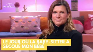 Le jour où la baby-sitter a secoué mon bébé  - La Maison des maternelles #LMDM