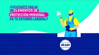 ¿Escuchaste hablar de los elementos de protección personal? | IRAM