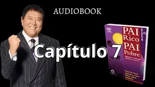 Pai rico Pai pobre - Audiobook - CAPÍTULO 7