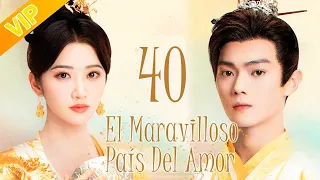 【VIP】El Maravilloso País Del Amor EP40 FINAL | Wonderland Of Love | 乐游原